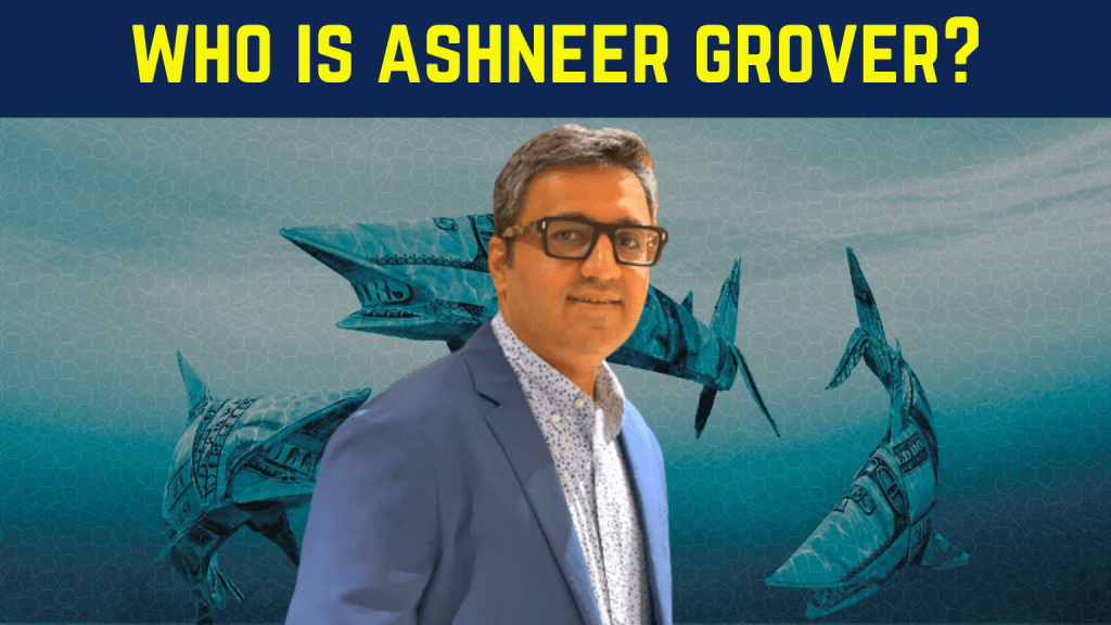 Ashneer Grover BharatPe Founder As Shark Tank India Judge