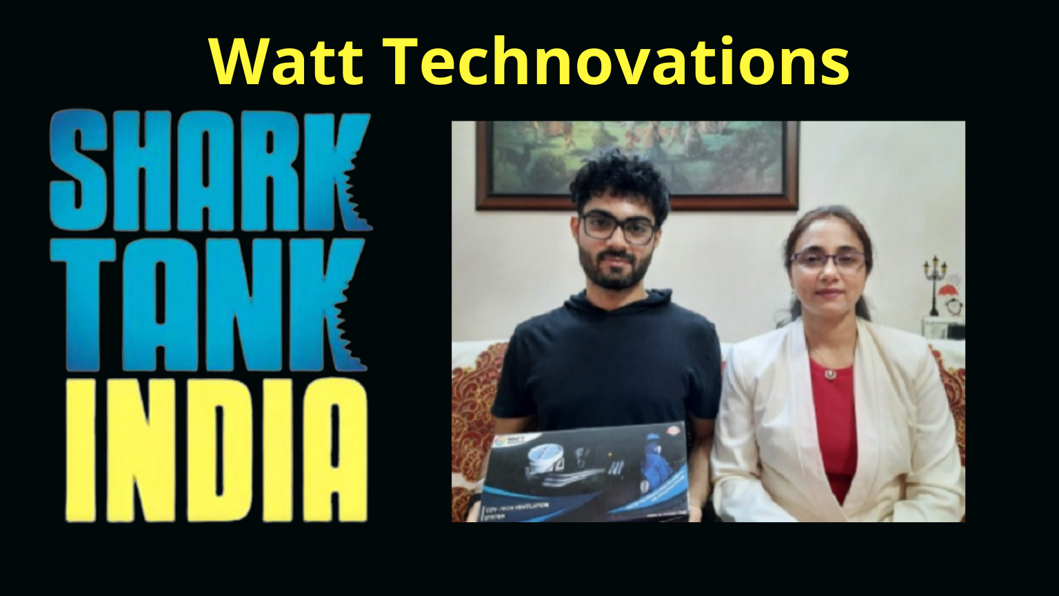 Shark tank india watt technovations