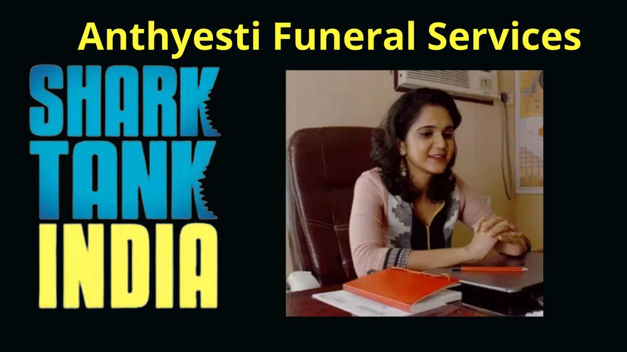 anthyesti funeral services shark tank india