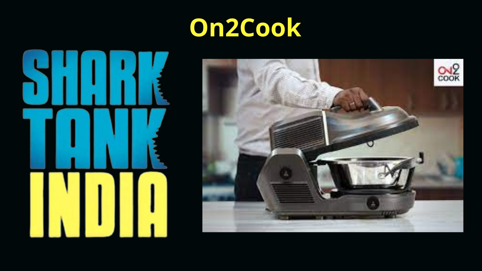 shark tank india product On 2 Cook