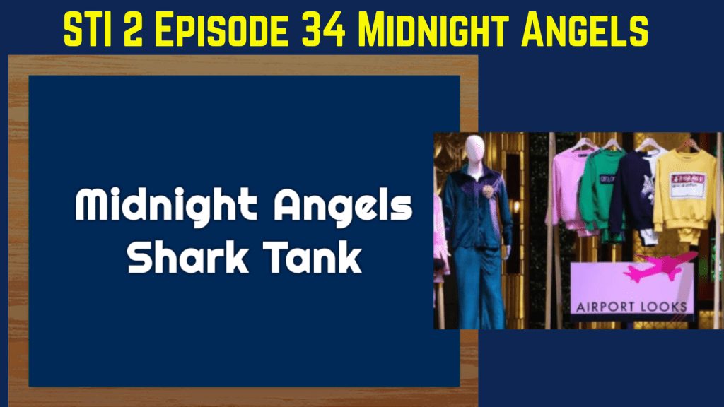 Midnight Angels Shark Tank India Season 2 Episode 34