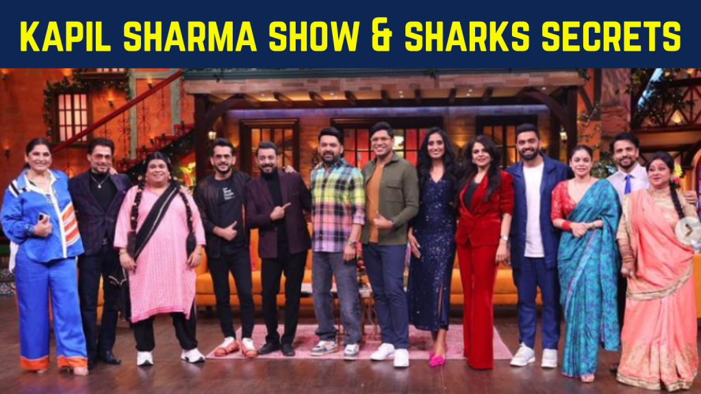 Kapil Sharma Show And Secrets of Shark tank India Judges