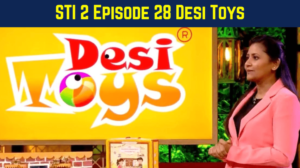 Desi Toys Shark Tank India Season 2 Episode 28