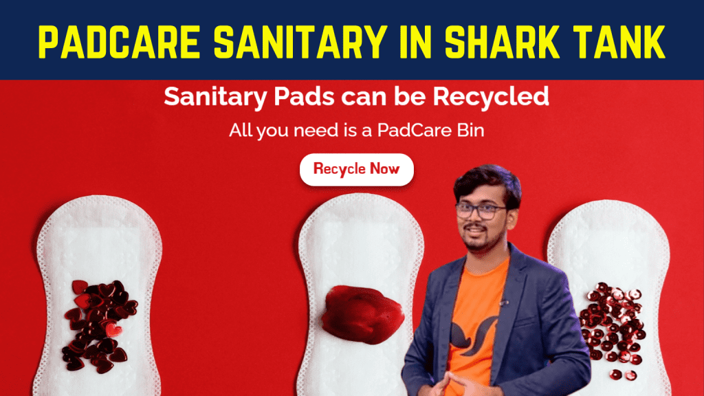 Padcare in Shark Tank India Start up for Sanitary Pads